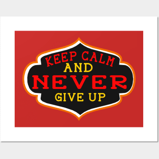 Keep Clam And Never Give Up Posters and Art